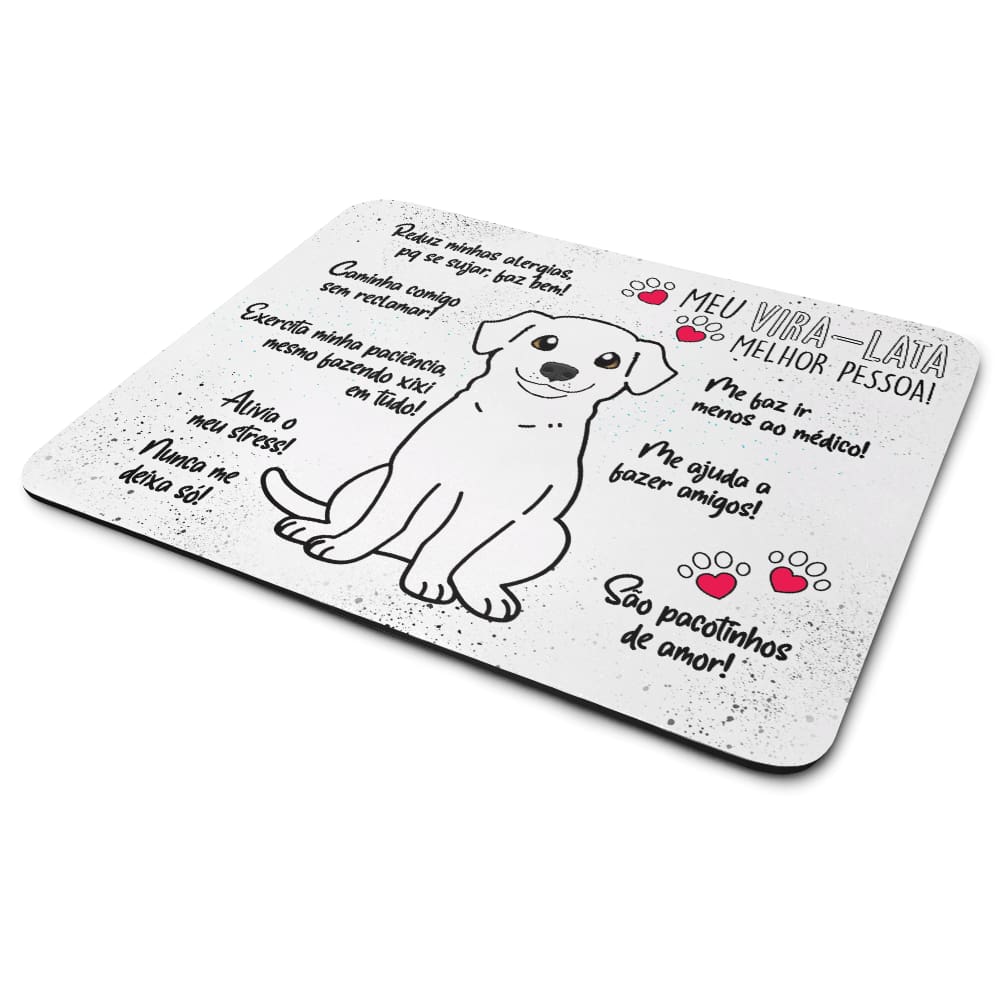 Mouse Pad Dog - Meu Vira lata branco, melhor pessoa!