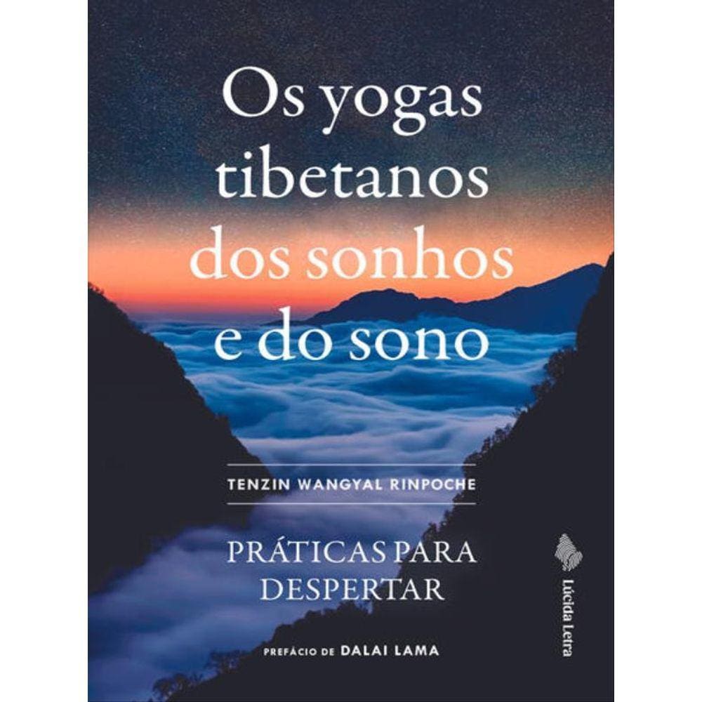 Os Yogas Tibetanos Dos Sonhos E Do Sono