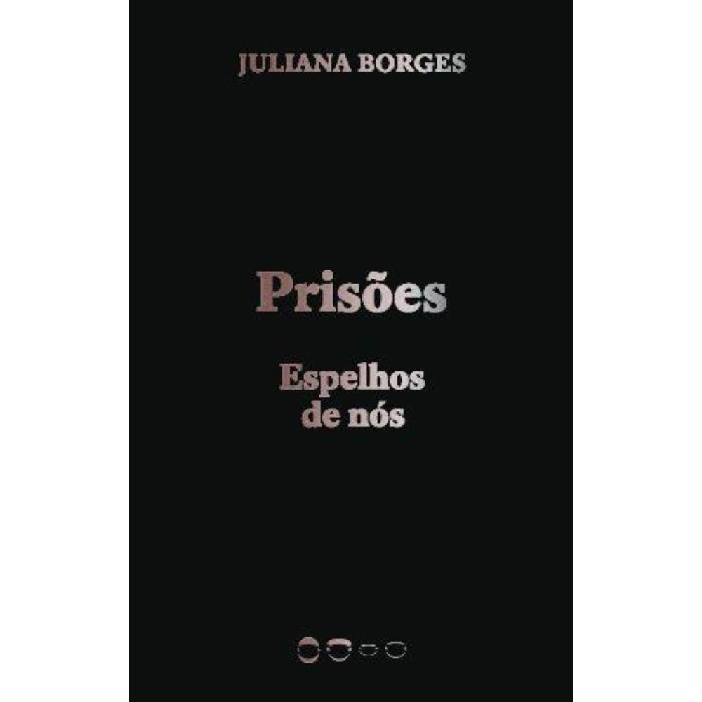 Prisões - Espelhos de nós