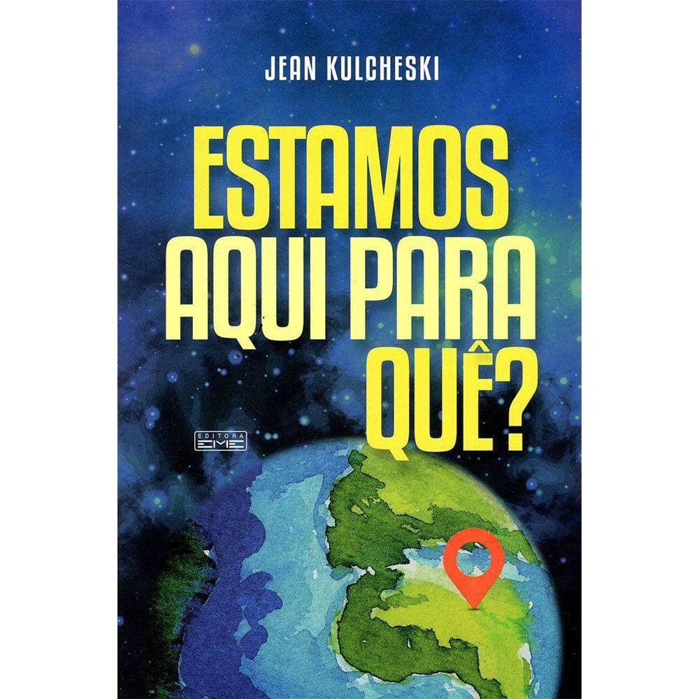 Estamos Aqui para Quê?