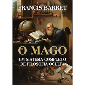 O Mago Um Sistema Completo De Filosofia Oculta