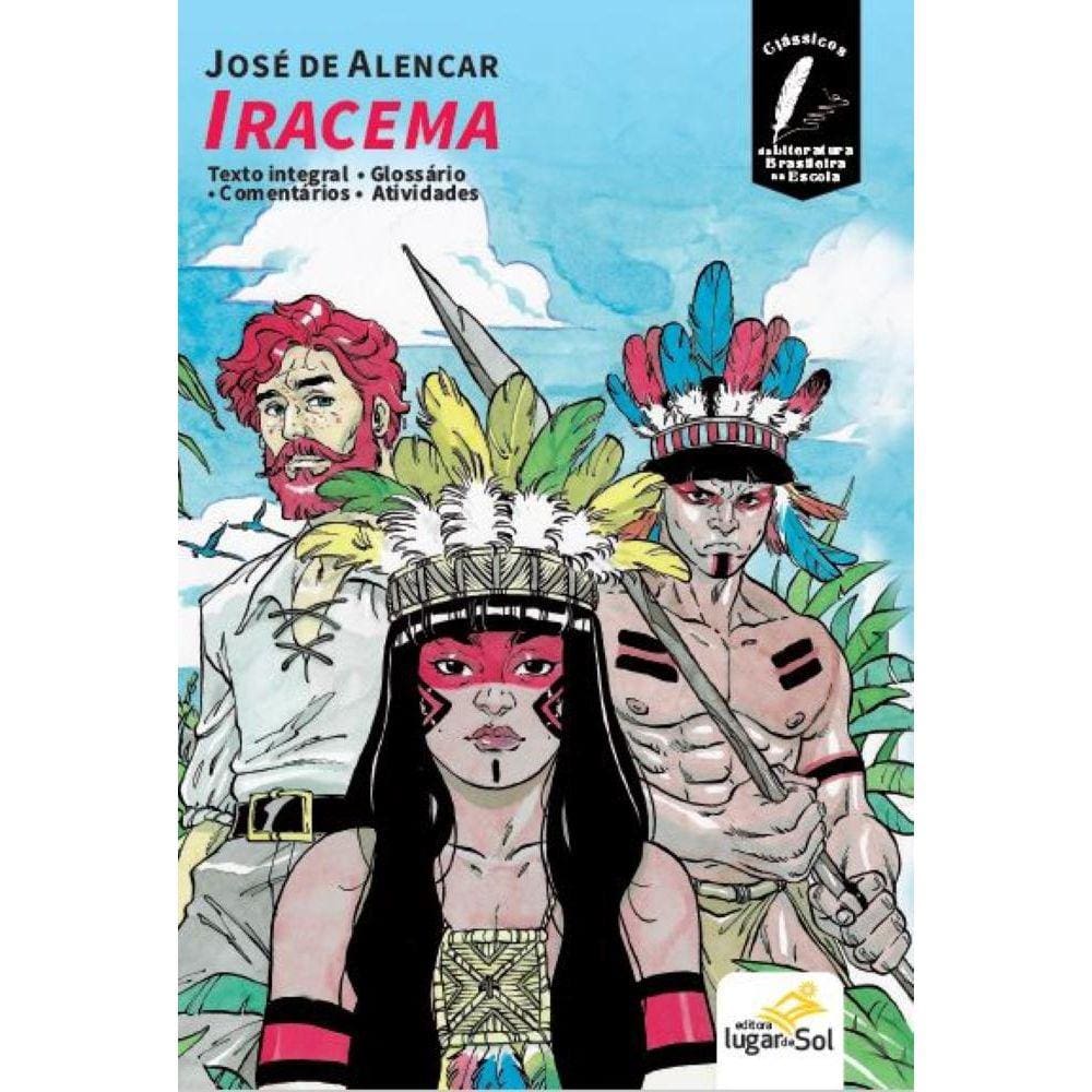 Iracema - Com Comentários - Clássicos Da Literatura Brasileira Na Escola