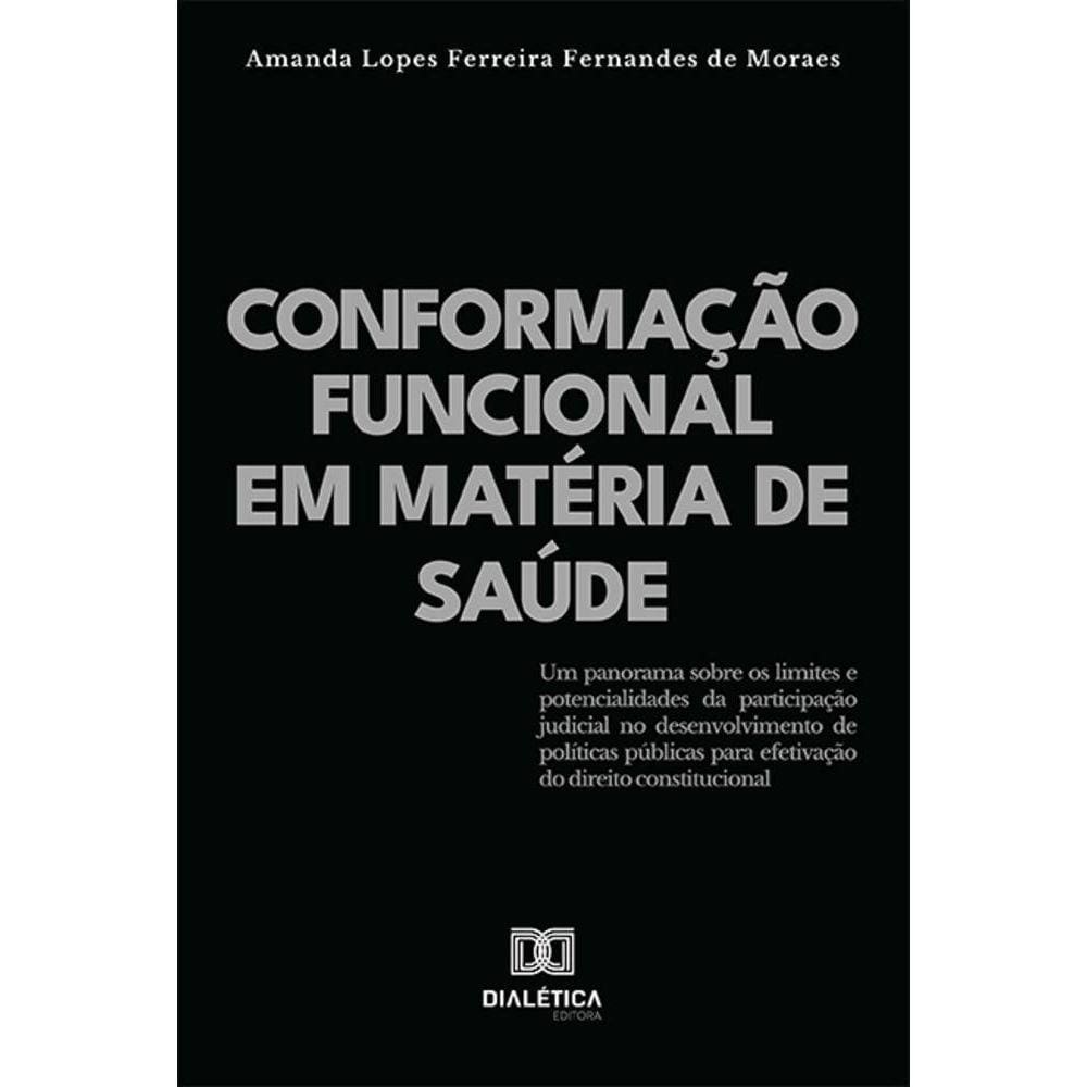Conformação funcional em matéria de saúde - Um panorama sobre os limites e potencialidades da participação judicial no desenvolvimento de políticas pú