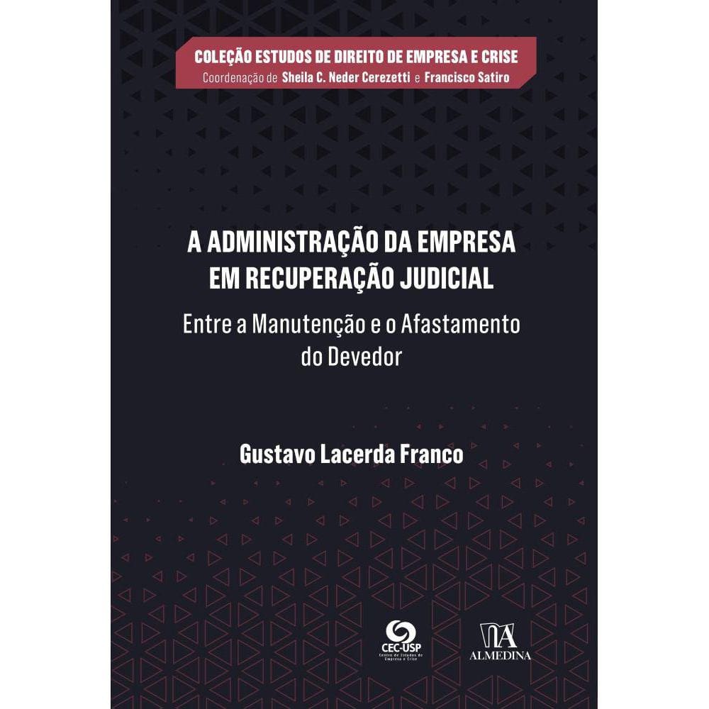 A administração da empresa em recuperação judicial - entre a manutenção e o afastamento do devedor