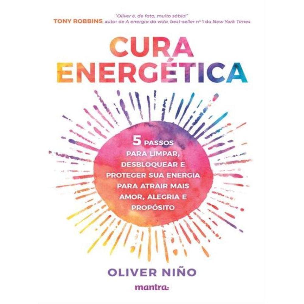 Cura Energética — 5 Passos Para Limpar, Desbloquear E Proteger Sua Energia Para Atrair Mais Amor, Al
