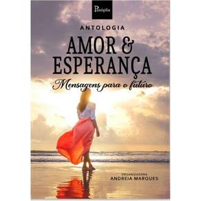 Amor & Esperança: Mensagens para o futuro