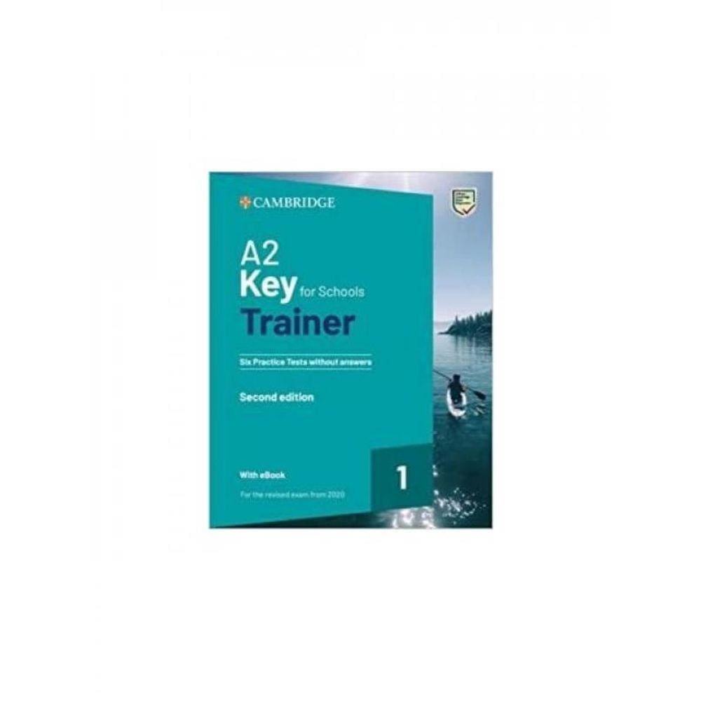 A2 Key For Schools Trainer 1 - Six Practice Tests - Second Edition