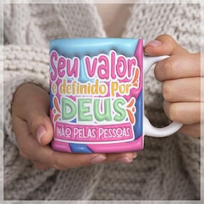 Caneca Estampada Seu Valor é Definido por Deus