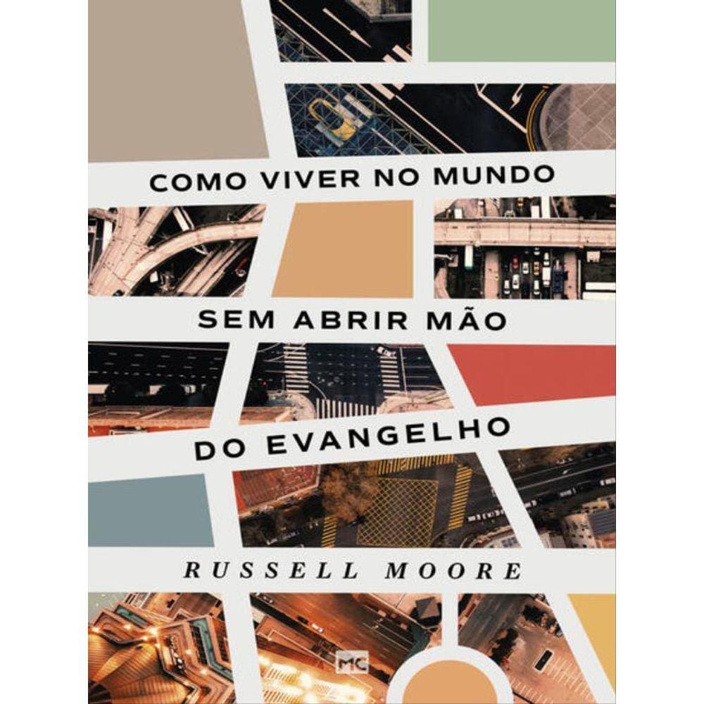 Como Viver No Mundo Sem Abrir Mão Do Evangelho