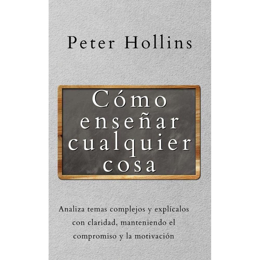 Cómo enseñar cualquier cosa