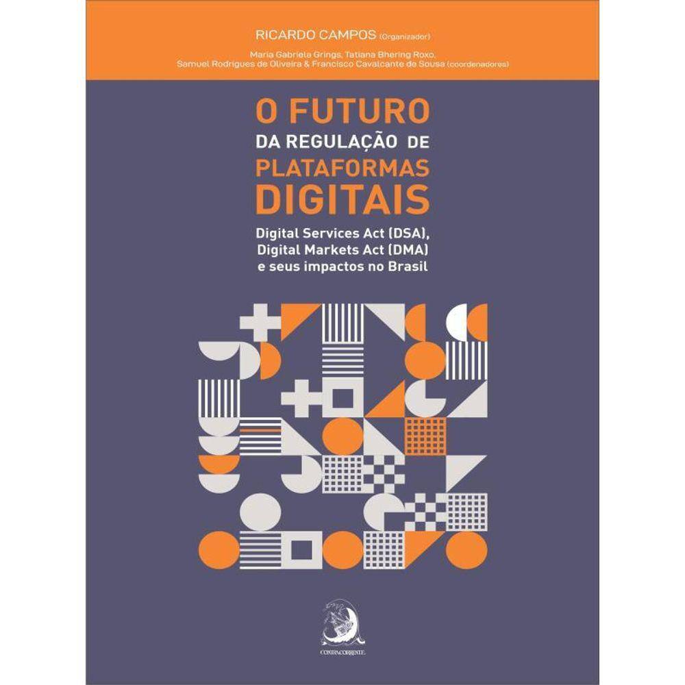 O Futuro Da Regulação De Plataformas Digitais