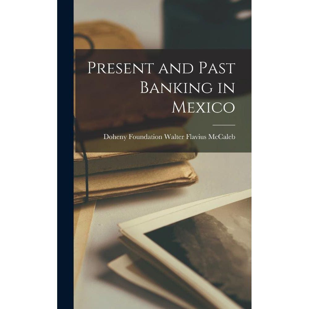 Present and Past Banking in Mexico