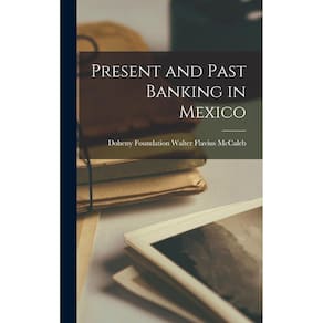 Present and Past Banking in Mexico