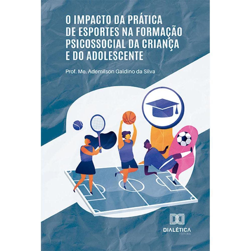 O impacto da prática de esportes na formação psicossocial da criança e do adolescente