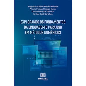 Explorando os fundamentos da Linguagem C para uso em Métodos Numéricos