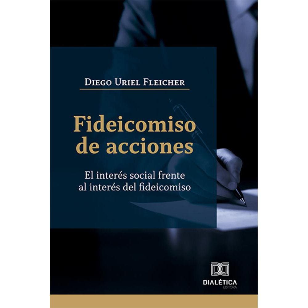 Fideicomiso de acciones - El interés social frente al interés del fideicomiso