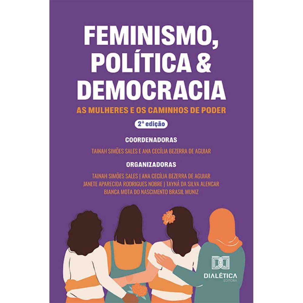 Feminismo, política e democracia - As mulheres e os caminhos de poder