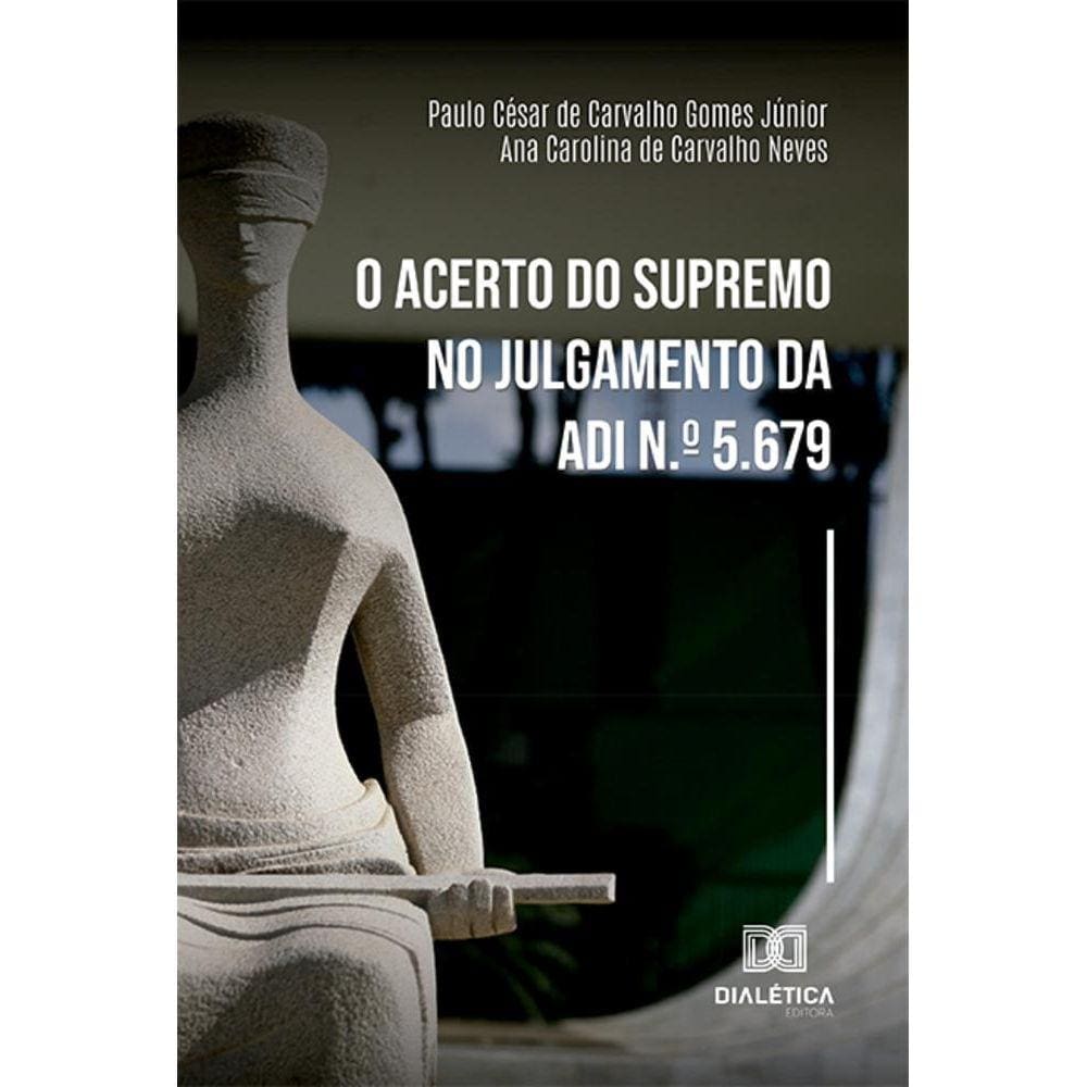 O acerto do Supremo no julgamento da ADI n.º 5.679