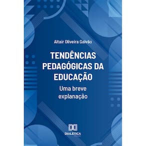 Tendências pedagógicas da educação - Uma breve explanação