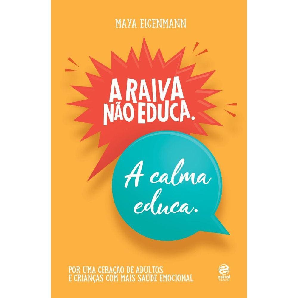 A Raiva Não Educa. A Calma Educa