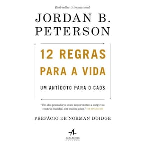 12 Regras Para A Vida: Um Antidoto Para O Caos