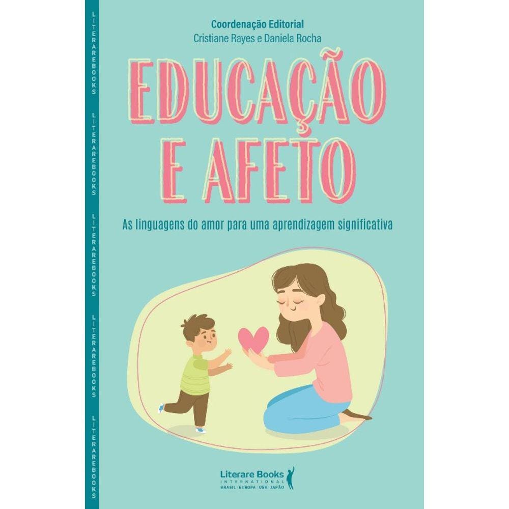 Educacao E Afeto - As Linguagens Do Amor Para Uma Aprendizagem Significativ