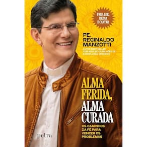 Alma Ferida, Alma Curada: os Caminhos da Fé para Vencer os Problemas