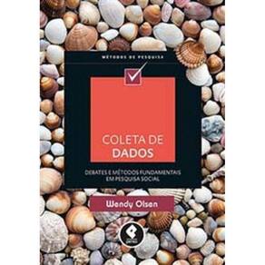 Coleta De Dados:debates e Metodos Fundamentais