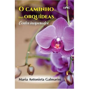 O caminho das orquídeas: Contos inesperados