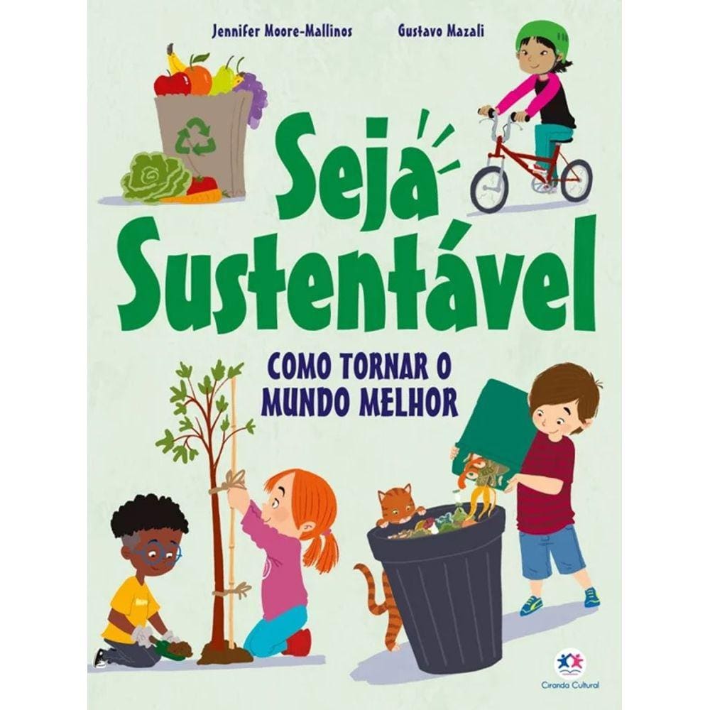 Seja Sustentável - Como Tornar o Mundo Melhor