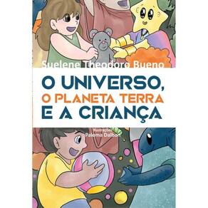 O Universo, O Planeta Terra E A Criança