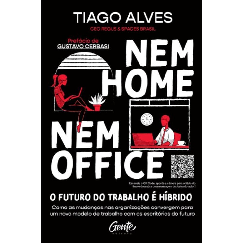 Nem Home Nem Office: Como As Mudancas Nas Organizacoes Convergem Para Um No