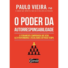 Poder Da Autorresponsabilidade, O - A Ferramenta Comprovada Que Gera Alta P