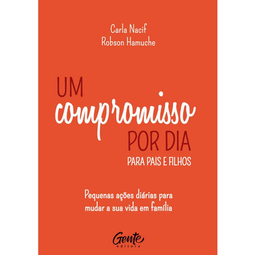 Um Compromisso Por Dia Para Pais E Filhos