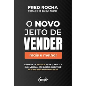 Novo Jeito De Vender (Mais E Melhor), O: Aprenda Os 7 Passos Para Aumentar