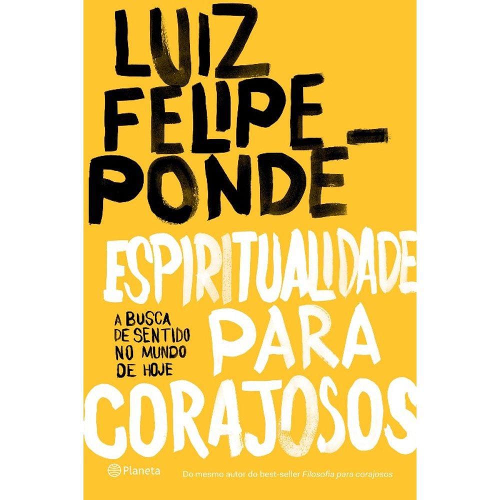 Espiritualidade Para Corajosos - A Busca De Sentido No Mundo De Hoje