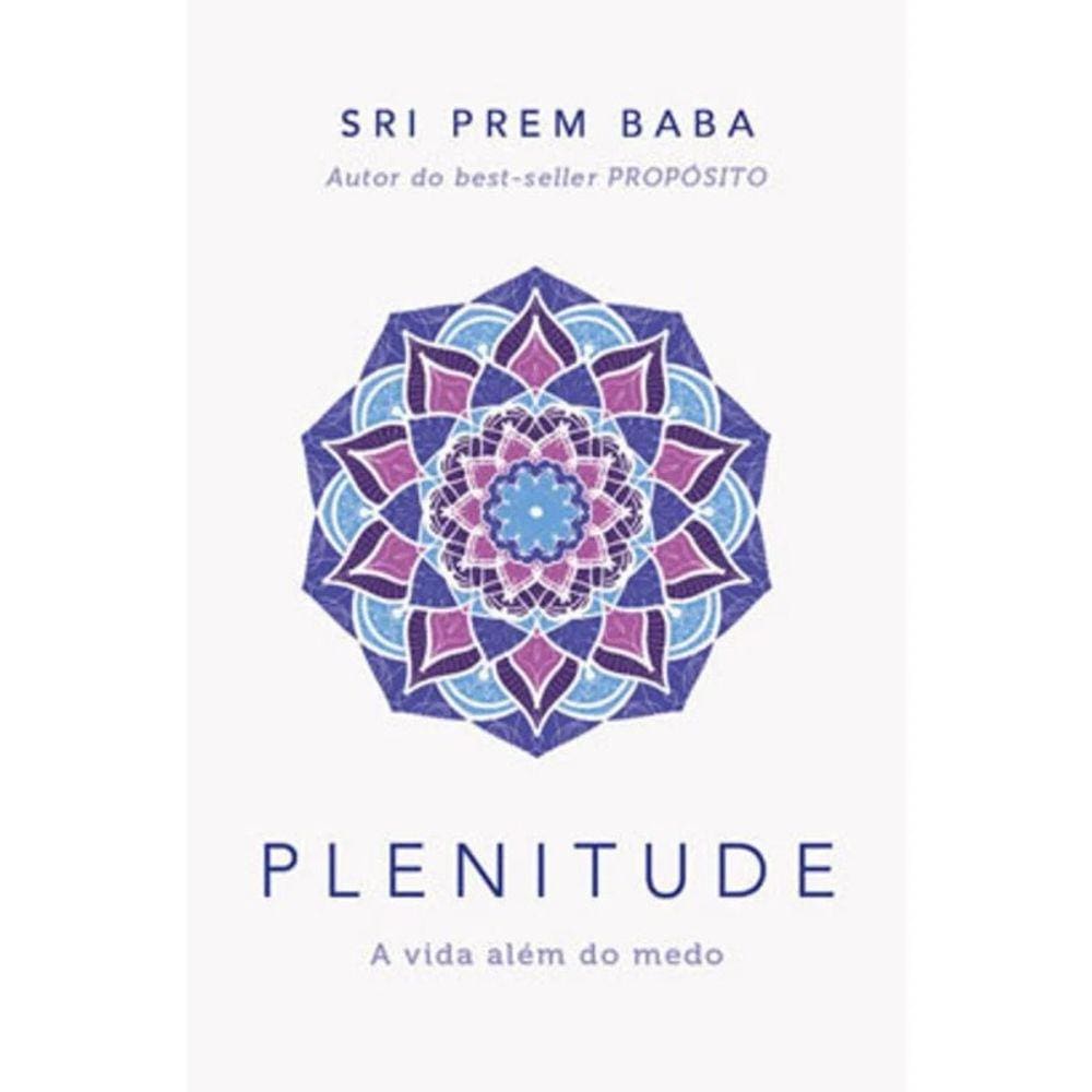 Plenitude - A Vida Alem Do Medo