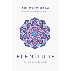 Plenitude - A Vida Alem Do Medo