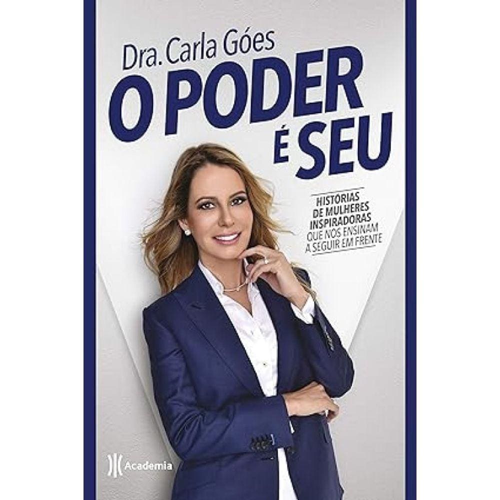 O Poder é Seu, Dra. Carla Góes, Academia Editora