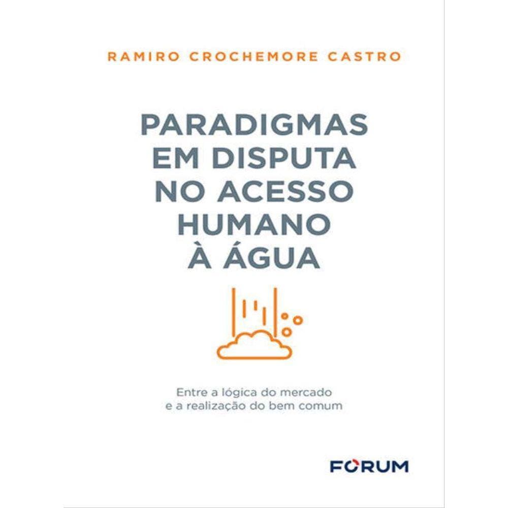 Paradigmas Em Disputa No Acesso Humano À Água