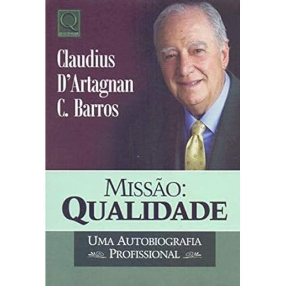 Missão Qualidade Uma Autobiografia Prossional,da QualityMark