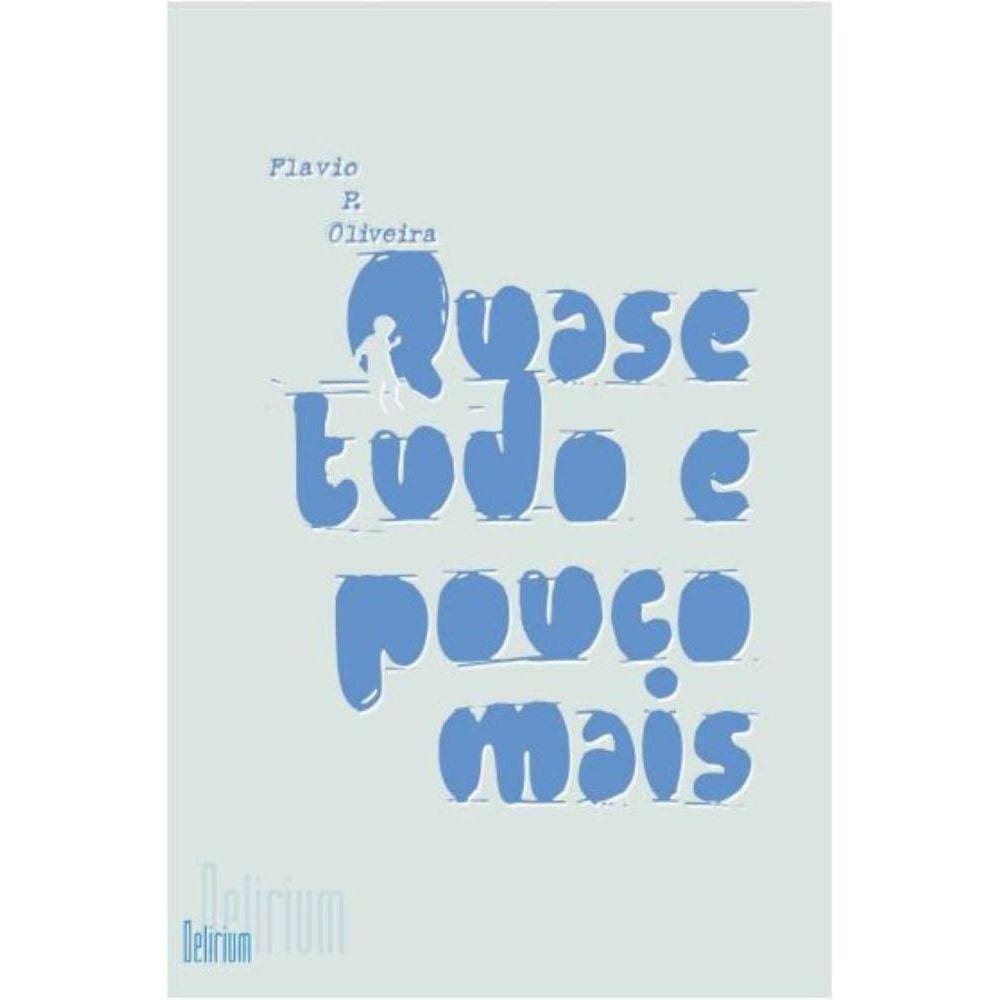 Quase tudo e pouco mais