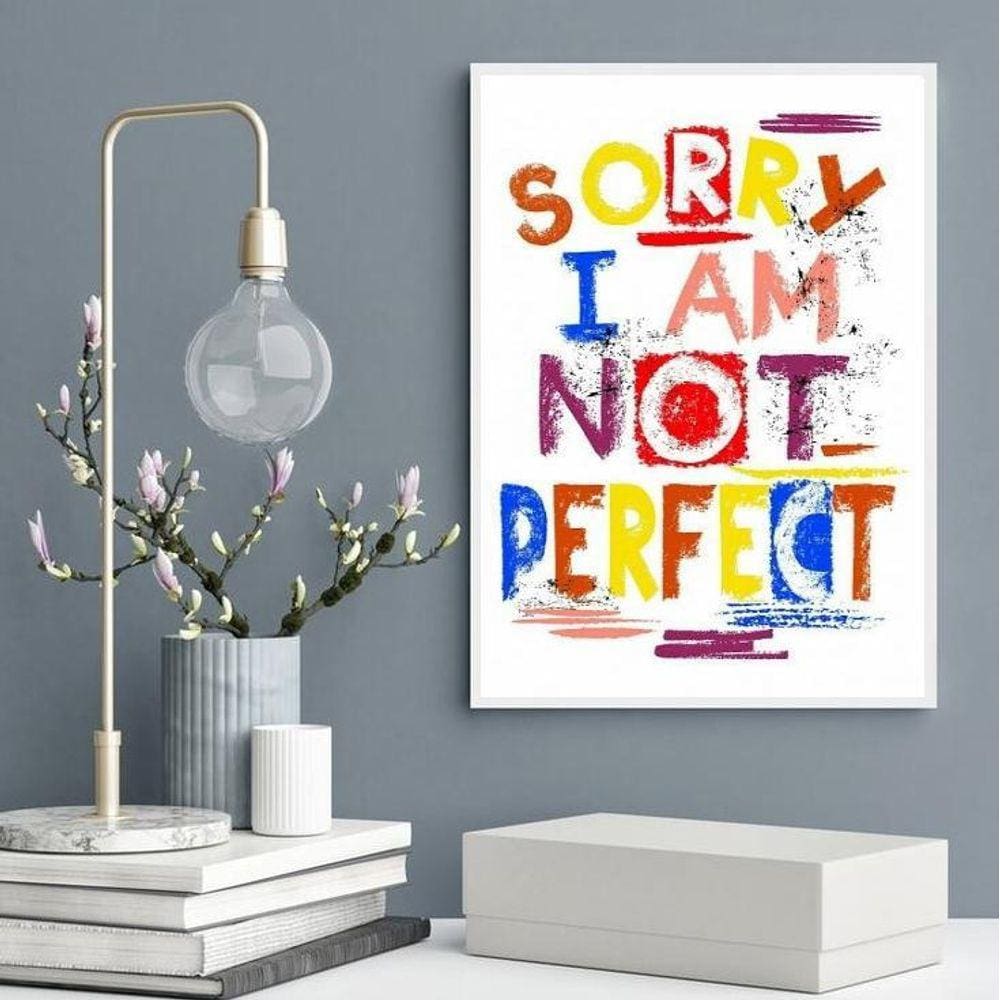 Quadro Sorry I Am Not Perfect 45X34Cm - Com Vidro