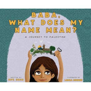 Baba, What Does My Name Mean? A Journey to Palestine