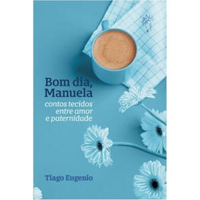 Bom dia, Manuela