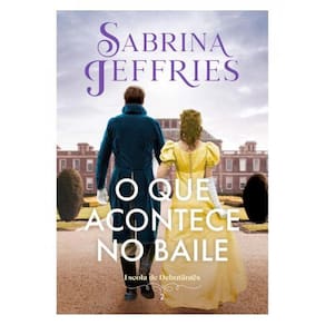 O Que Acontece No Baile (Escola De Debutantes – Livro 2) - Vol. 2