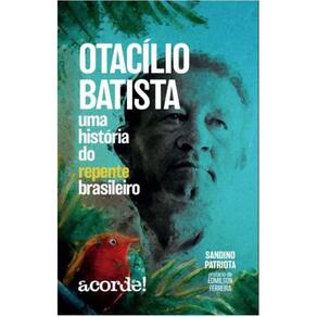 Otacílio Batista, uma história do repente brasileiro