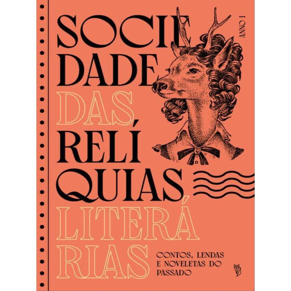 Sociedade Das Relíquias Literárias - Anno I - Vol. 1