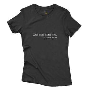 Blusa T-Shirt Algodao Feminina Oraçao Poderosa A Tua Ajuda Me Fez Forte Biblico