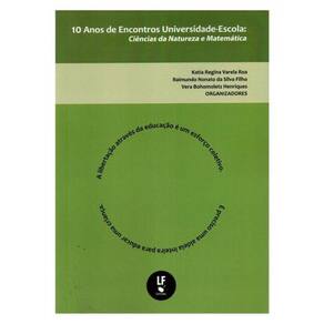 10 Anos De Encontro Universidade Escola : Ciências Da Natureza E Matemática : Volume 3